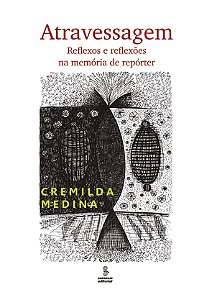 Livro Atravessagem - Reflexos E Reflexões Na Memória De R...
