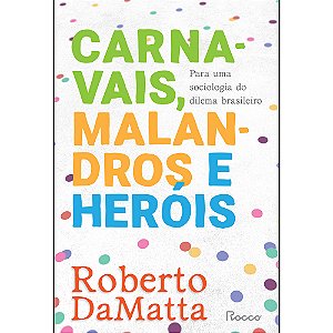Livro Carnavais, malandros e heróis: Para uma sociologia ...