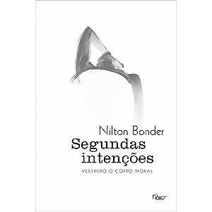 Livro Segundas intenções: Vestindo o corpo moral