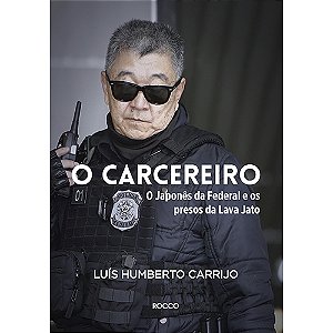 Livro O carcereiro: O Japonês da Federal e os presos da L...