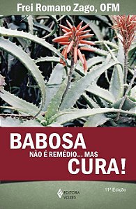 Livro Babosa não é remédio...mas cura!