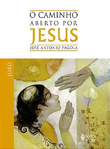 Livro O caminho aberto por Jesus: João