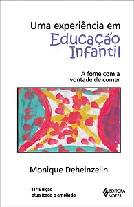 Livro Uma experiência em educação infantil: a fome com a vontad...