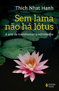 Livro Sem lama não há lotus: a arte de transformar o sofr...