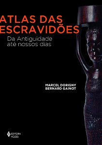 Livro Atlas das escravidões: da antiguidade até nossos di...