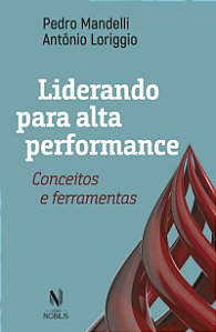 Livro Liderando para alta performance: conceitos e ferram...