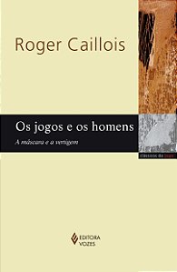 Livro Os jogos e os homens: a máscara e a vertigem