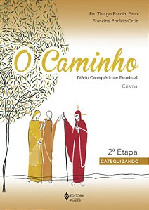 Livro O caminho - crisma 2a. etapa catequizando: diário c...