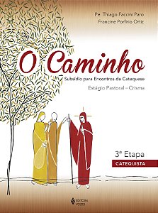 Livro O caminho - estágio pastoral crisma 3a. etapa cateq...