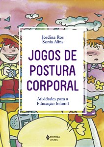Livro Jogos de postura corporal: atividades para a educaç...