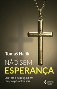 Livro Não sem esperança: o retorno da religião em tempos ...