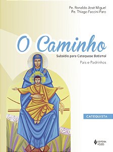 Livro O caminho - subsídio para catequese batismal: pais ...