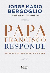 Livro Papa francisco responde: em busca de uma igreja do ...