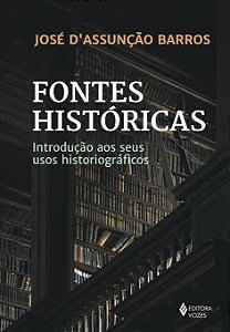 Livro Fontes históricas: introdução aos seus usos histori...