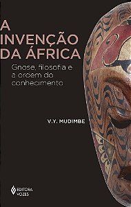 Livro A invenção da áfrica: gnose, filosofia e a ordem do...