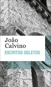 Livro Escritos seletos - joão calvino