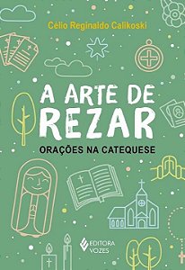 Livro A arte de rezar: orações na catequese