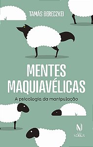 Livro Mentes maquiavélicas: a psicologia da manipulação