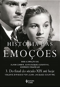 Livro História das emoções vol. 3: do final do século xix...