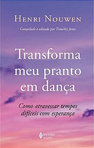 Livro Transforma meu pranto em dança: como atravessar tem...