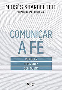 Livro Comunicar a fé: por quê? para quê? com quem?
