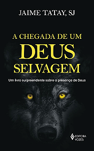 Livro A chegada de um deus selvagem: um livro surpreenden...