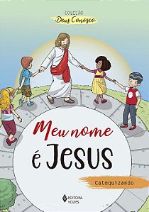 Livro Meu nome é jesus - ctz: catequese de iniciação euca...