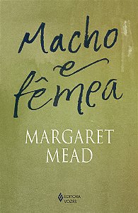 Livro Macho e fêmea: um estudo dos sexos num mundo em transform...