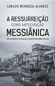 Livro A ressurreição como antecipação messiânica: luto, m...