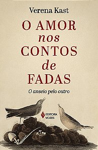 Livro O amor nos contos de fadas: O anseio pelo outro
