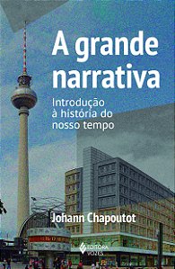 Livro A grande narrativa: introdução à história do nosso tempo