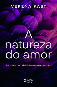 Livro A natureza do amor: Padrões de relacionamento human...