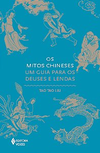Livro Os mitos chineses: Um guia para os deuses e lendas