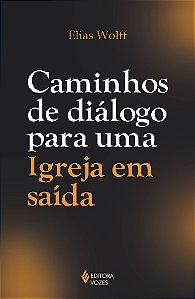 Livro Caminhos de diálogo para uma Igreja em saída