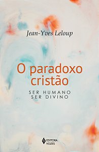 Livro O paradoxo cristão: ser humano - ser divino