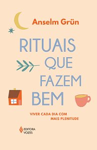 Livro Rituais que fazem bem: Viver cada dia com mais plen...