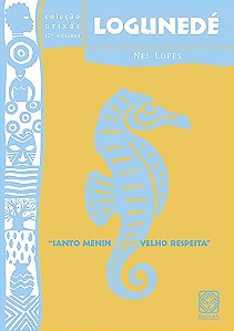 Livro Logunedé: santo menino que velho respeita (Volume 1...