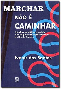 Livro Marchar não é caminhar: interfaces políticas e soci...