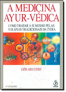 Livro A Medicina Ayur-Védica: Como Tratar A Si Mesmo Pela...