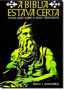 Livro A Bíblia Estava Certa: Novas Luzes Sobre O Novo Tes...