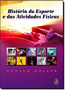 Livro História Do Esporte E Das Atividades Físicas