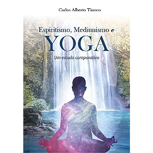 Livro Espiritismo Mediunismo E Yoga Um Estudo Comparativ