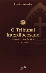 Livro O tribunal interdiocesano: origem, constituição e n...