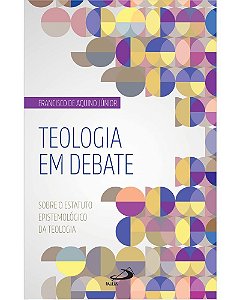 Livro Teologia em Debate: Sobre o Estatuto Epistemológico da Te...