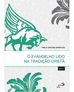 Livro O Evangelho Lido Na Tradição Cristã - Ano C