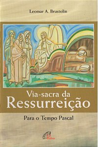 Livro Via-Sacra Da Ressurreição - Para O Tempo Pascal