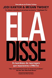 Livro Ela disse: Os bastidores da reportagem que impulsio...