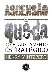 Livro Ascensão e queda do planejamento estratégico