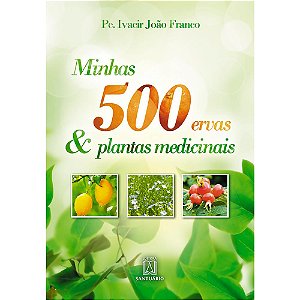 Livro Minhas 500 Ervas & Plantas Medicinais