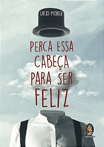 Livro Perca essa cabeça para ser feliz